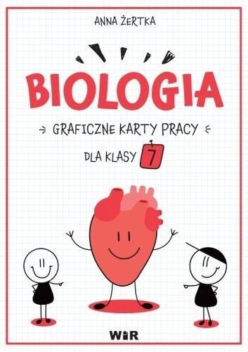 Biologia. Graficzne karty pracy dla klasy 7 Biologia. Graficzne karty pracy dla klasy 7