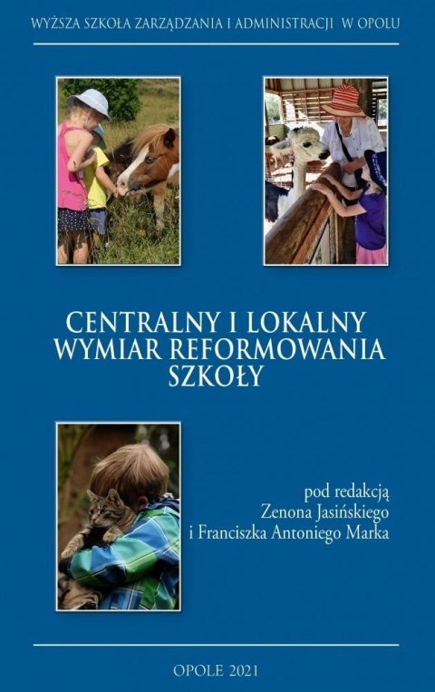 Centralny i lokalny wymiar reformowania szkoły Centralny i lokalny wymiar reformowania szkoły