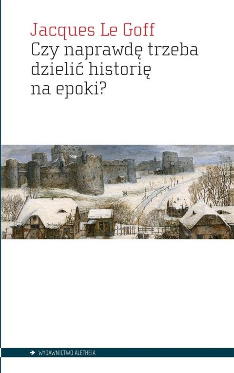 Czy naprawdę trzeba dzielić historię na epoki? Czy naprawdę trzeba dzielić historię na epoki?