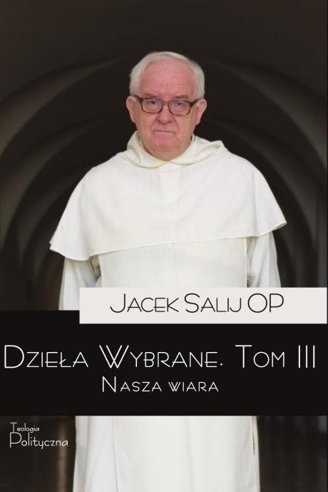 Dzieła Wybrane T.3 Nasza wiara Dzieła Wybrane T.3 Nasza wiara