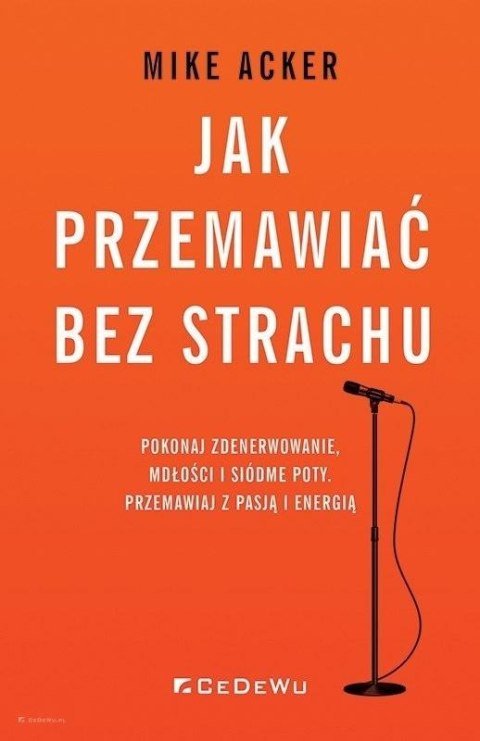 Jak przemawiać bez strachu.. Pokonaj zdenerwowanie Jak przemawiać bez strachu.. Pokonaj zdenerwowanie