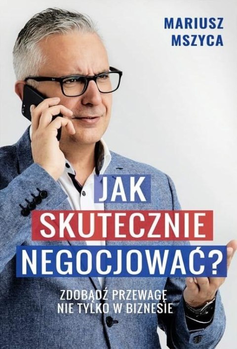 Jak skutecznie negocjować. Zdobądź przewagę... Jak skutecznie negocjować. Zdobądź przewagę...