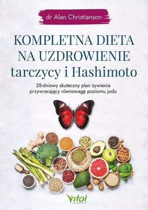 Kompletna dieta na uzdrowienie tarczycy.. Kompletna dieta na uzdrowienie tarczycy..