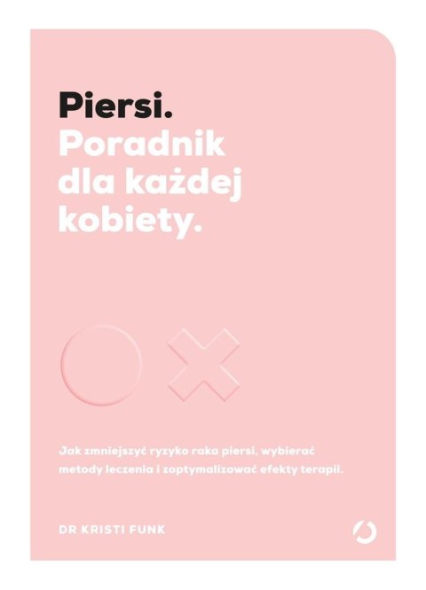 Piersi. Poradnik dla każdej kobiety Piersi. Poradnik dla każdej kobiety