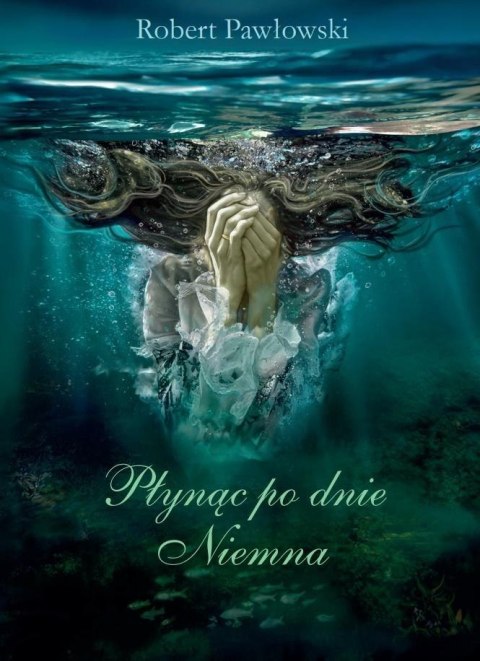 Płynąc po dnie Niemna audiobook Płynąc po dnie Niemna audiobook