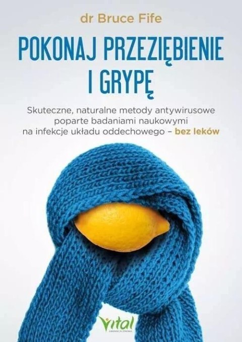 Pokonaj przeziębienie i grypę Pokonaj przeziębienie i grypę