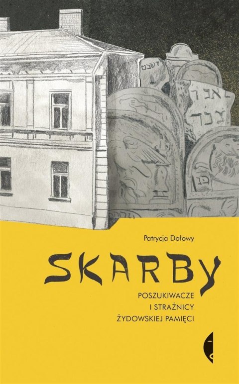 Skarby Poszukiwacze i strażnicy żydowskiej pamięci Skarby Poszukiwacze i strażnicy żydowskiej pamięci