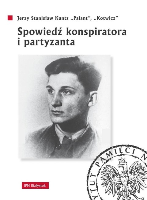 Spowiedź konspiratora i partyzanta Spowiedź konspiratora i partyzanta