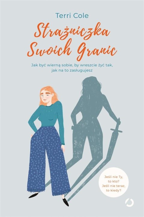 Strażniczka Swoich Granic. Jak być wierną sobie Strażniczka Swoich Granic. Jak być wierną sobie