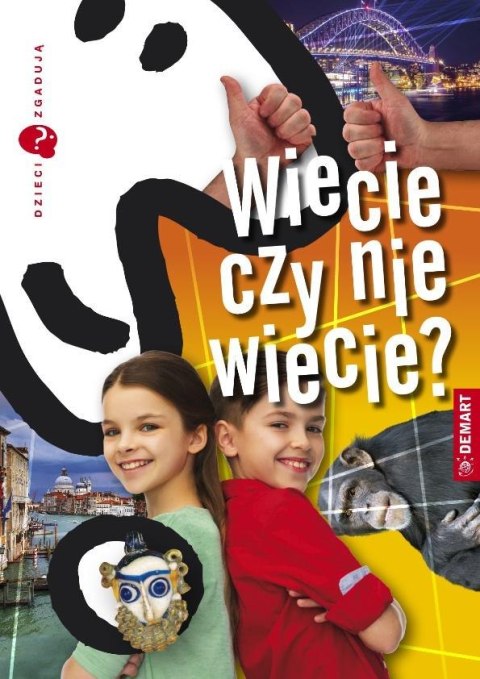 Dzieci zgadują. Wiecie czy nie wiecie? Dzieci zgadują. Wiecie czy nie wiecie?