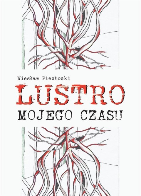 Lustro mojego czasu Lustro mojego czasu