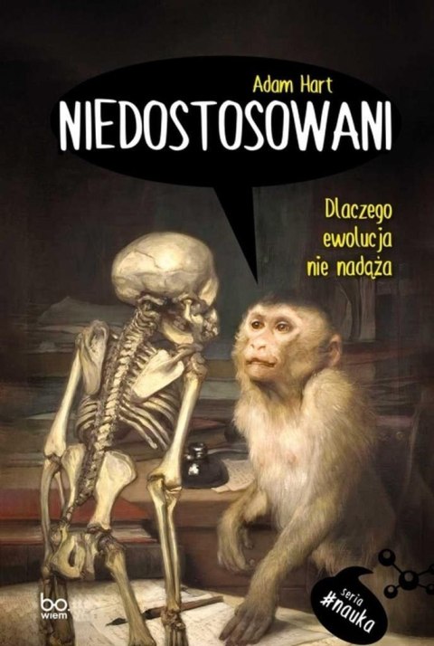 Niedostosowani. Dlaczego ewolucja nie nadąża Niedostosowani. Dlaczego ewolucja nie nadąża
