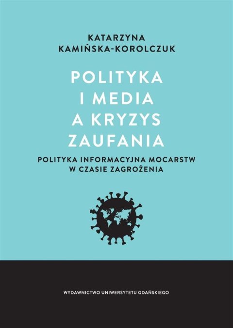 Polityka i media a kryzys zaufania Polityka i media a kryzys zaufania