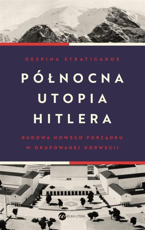 Północna utopia Hitlera Północna utopia Hitlera