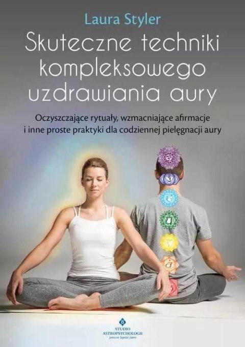 Skuteczne techniki kompleksowego uzdrawiania aury Skuteczne techniki kompleksowego uzdrawiania aury