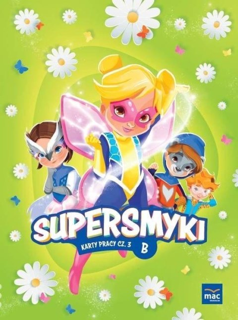 Supersmyki. Poziom B. Karty pracy cz.3 MAC Supersmyki. Poziom B. Karty pracy cz.3 MAC