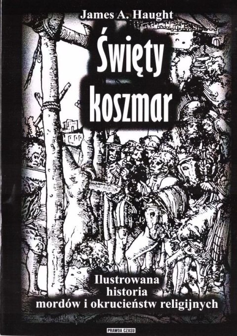 Święty koszmar. Ilustrowana historia mordów... w.2 Święty koszmar. Ilustrowana historia mordów... w.2