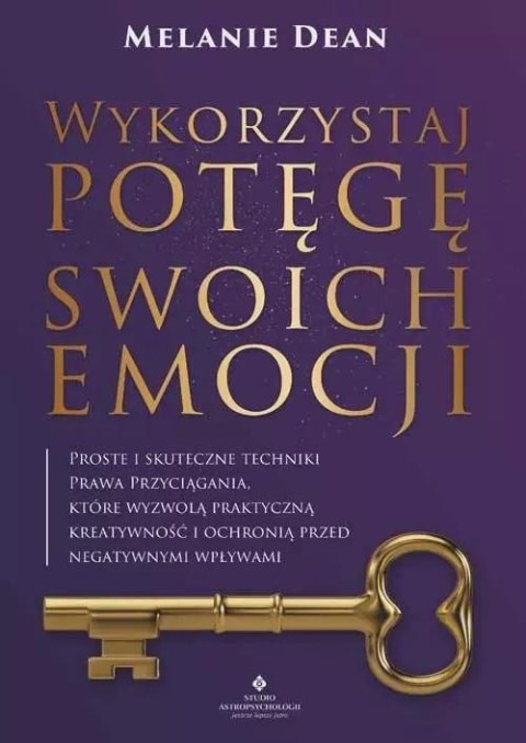 Wykorzystaj potęgę swoich emocji Wykorzystaj potęgę swoich emocji