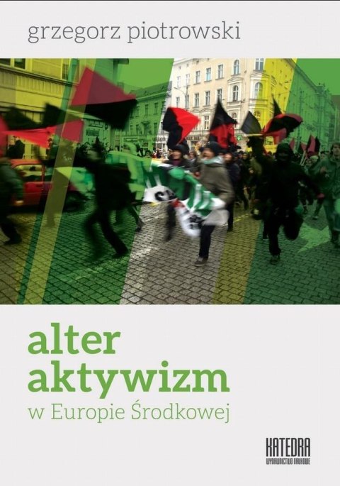 Alter aktywizm w Europie Środkowej Alter aktywizm w Europie Środkowej