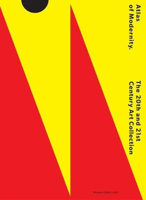 Atlas of Modernity. The 20th and 21st Century... Atlas of Modernity. The 20th and 21st Century...