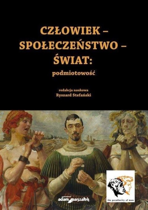 Człowiek - Społeczeństwo - Świat: podmiotowość Człowiek - Społeczeństwo - Świat: podmiotowość