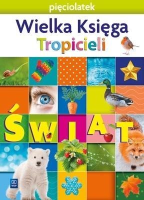Nowi Tropiciele Pięciolatek. Wielka Księga WSIP Nowi Tropiciele Pięciolatek. Wielka Księga WSIP