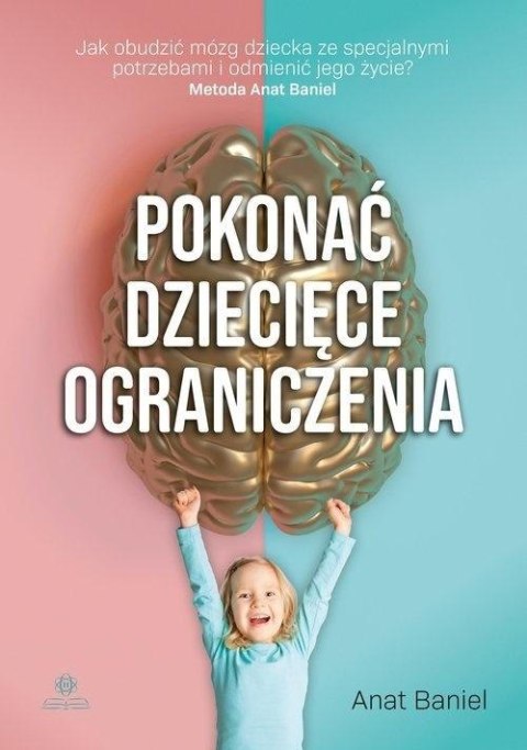 Pokonać dziecięce ograniczenia Pokonać dziecięce ograniczenia