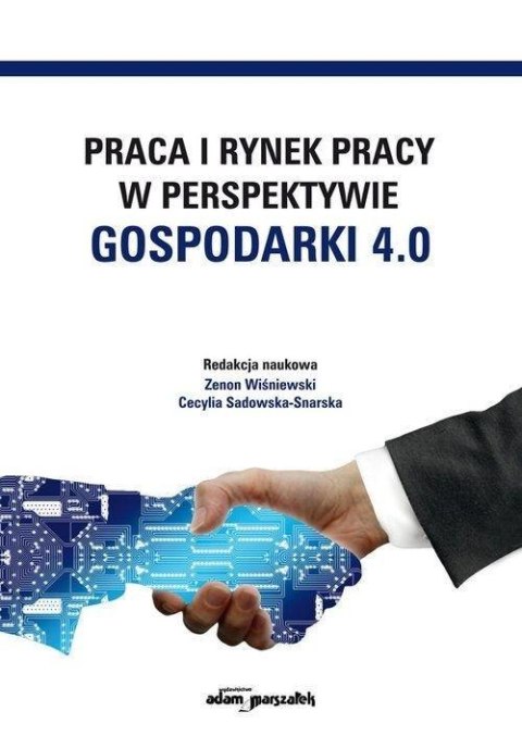 Praca i rynek pracy w perspektywie gospodarki 4.0 Praca i rynek pracy w perspektywie gospodarki 4.0