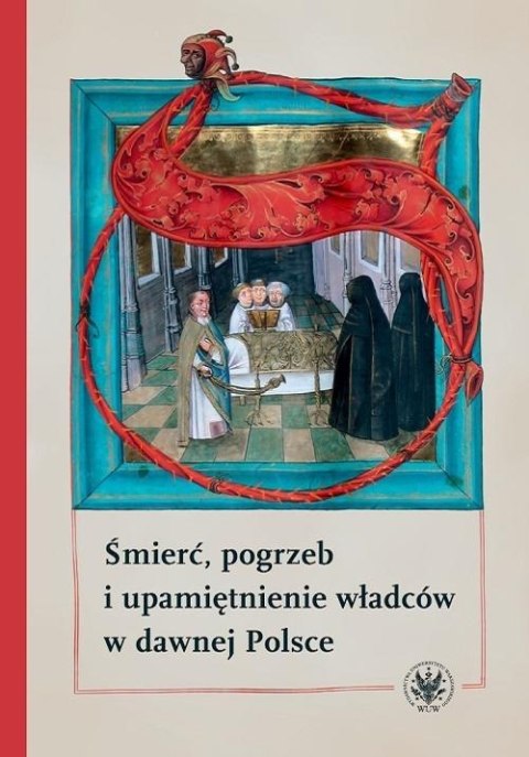 Śmierć, pogrzeb i upamiętnienie władców w dawnej.. Śmierć, pogrzeb i upamiętnienie władców w dawnej..