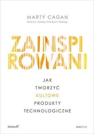 Zainspirowani. Jak tworzyć kultowe produkty... Zainspirowani. Jak tworzyć kultowe produkty...