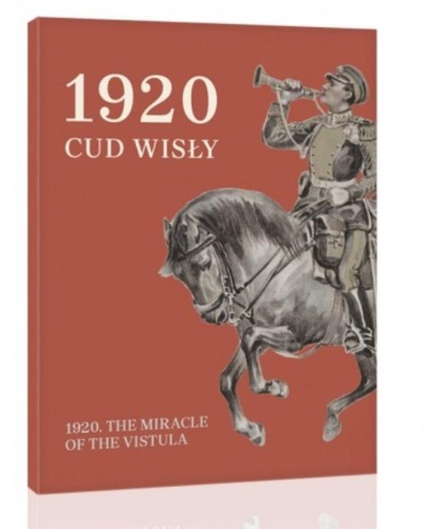 1920. Cud Wisły. 1920. The Miracle o the Vistula 1920. Cud Wisły. 1920. The Miracle o the Vistula