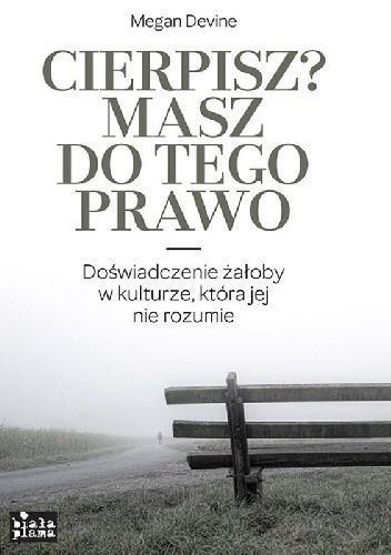 Cierpisz? Masz do tego prawo Cierpisz? Masz do tego prawo