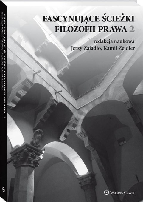 Fascynujące ścieżki filozofii prawa 2 Fascynujące ścieżki filozofii prawa 2