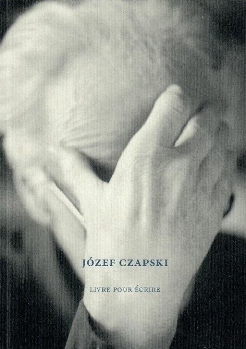 Józef Czapski Livre pour crire Józef Czapski Livre pour crire