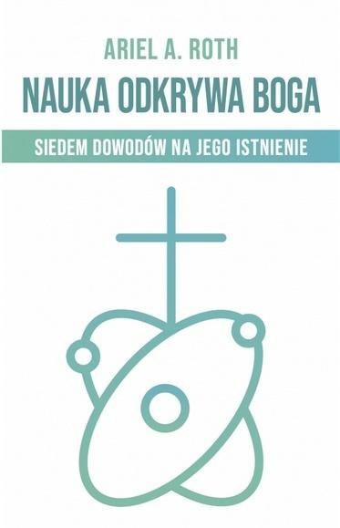 Nauka odkrywa Boga Nauka odkrywa Boga