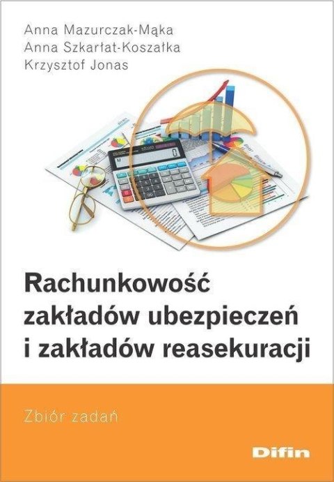 Rachunkowość zakładów ubezpieczeń i zakładów Rachunkowość zakładów ubezpieczeń i zakładów