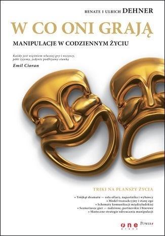 W co oni grają. Manipulacje w codziennym życiu W co oni grają. Manipulacje w codziennym życiu