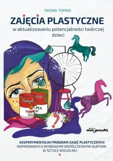 Zajęcia plastyczne w aktualizowaniu potencjalności Zajęcia plastyczne w aktualizowaniu potencjalności