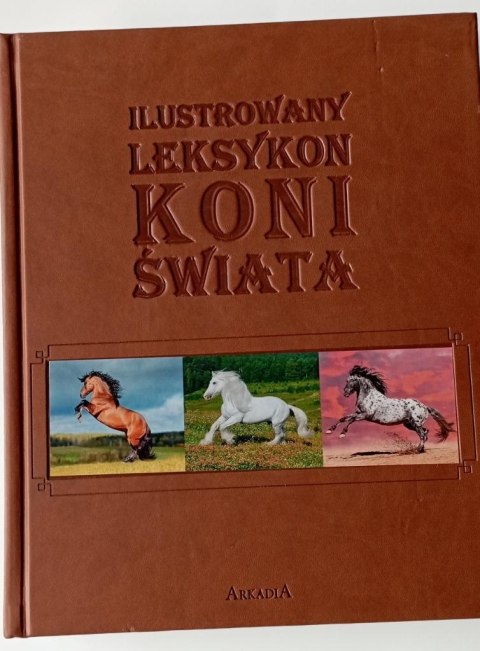 Ilustrowany leksykon koni świata Ilustrowany leksykon koni świata