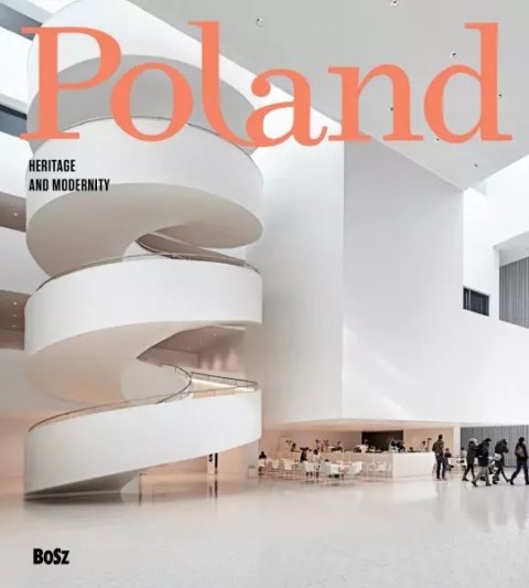 Poland. Heritage and modernity Poland. Heritage and modernity