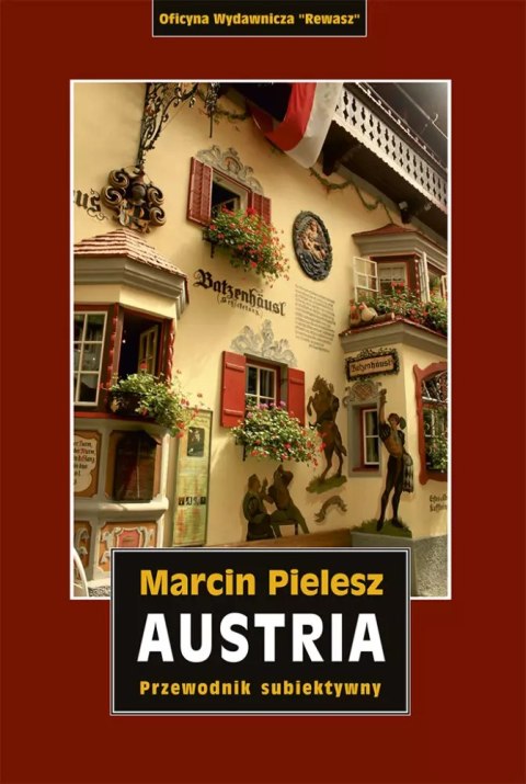 Austria. Przewodnik subiektywny Austria. Przewodnik subiektywny