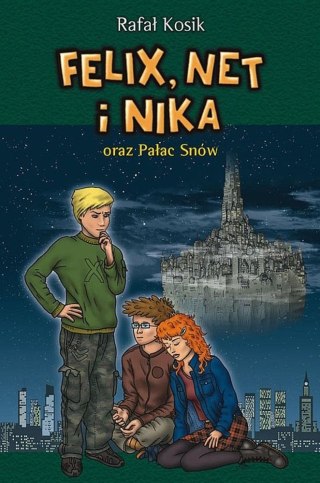 Felix, Net i Nika oraz Pałac Snów T.3