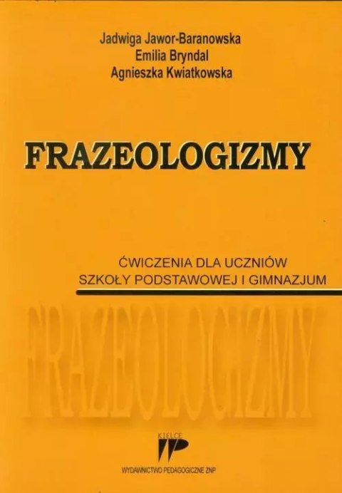 Frazeologizmy. Ćw. dla uczniów SP i GIM Frazeologizmy. Ćw. dla uczniów SP i GIM