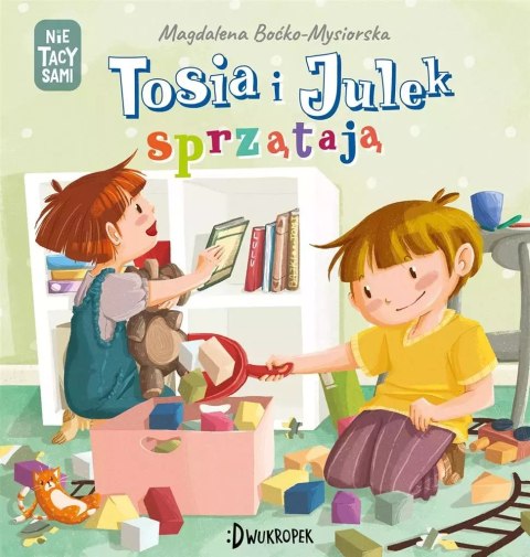 (Nie) tacy sami. Tosia i Julek sprzątają (Nie) tacy sami. Tosia i Julek sprzątają