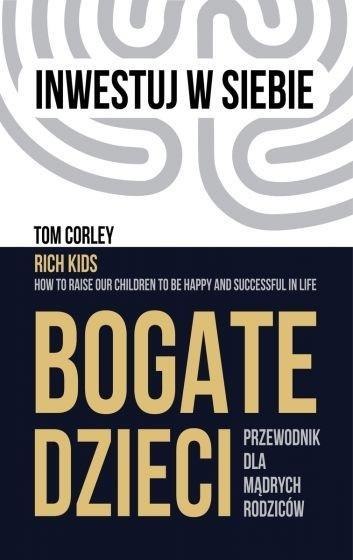 Bogate dzieci. Przewodnik dla mądrych rodziców Bogate dzieci. Przewodnik dla mądrych rodziców