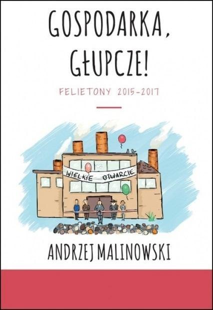 Gospodarka, głupcze! Gospodarka, głupcze!
