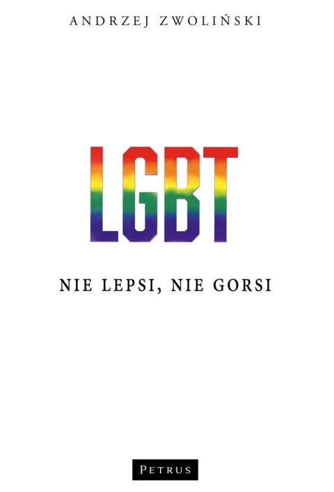 LGBT. Nie lepsi, nie gorsi LGBT. Nie lepsi, nie gorsi