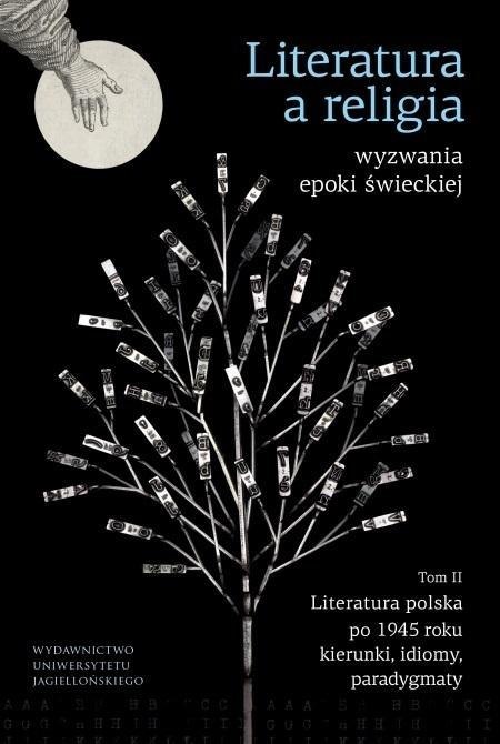 Literatura a religiawyzwania epoki świeckiej T.2 Literatura a religiawyzwania epoki świeckiej T.2
