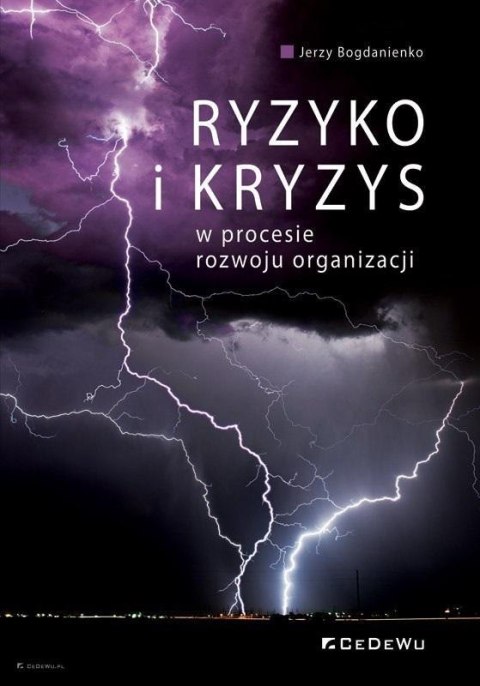 Ryzyko i kryzys w procesie rozwoju organizacji Ryzyko i kryzys w procesie rozwoju organizacji