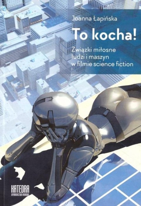 To kocha! Związki miłosne ludzi i maszyn... To kocha! Związki miłosne ludzi i maszyn...